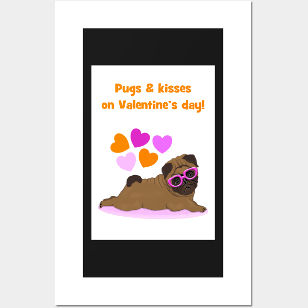 Pugs and kisses on Valentines day Wall Art by Happyoninside